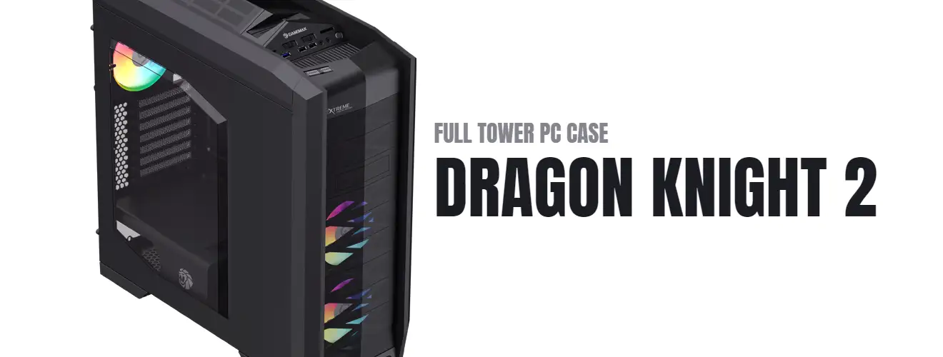 GameMax Introduces Dragon Knight 2 Full Tower Chassis For High-End PC ...